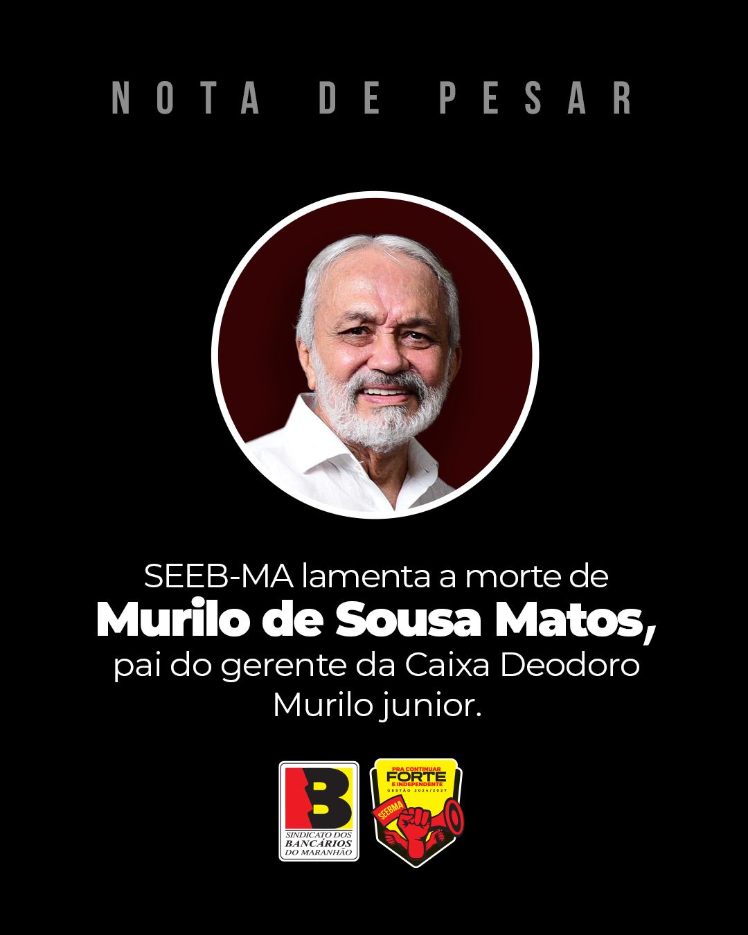 Nota de pesar pelo falecimento de Murilo de Sousa Matos, pai do gerente da Caixa Deodoro Murilo Junior Nota de pesar pelo falecimento de Murilo de Sousa Matos, pai do gerente da Caixa Deodoro Murilo Junior